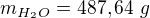 $m_{H_{2}O}=487,64� g$