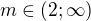 $m\in (2;\infty )$