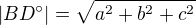 $|BD^\circ |=\sqrt{a^{2}+b^{2}+c^{2}}$