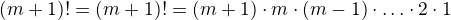 $(m+1)!=(m+1)\cdotm!=(m+1)\cdot m \cdot (m-1) \cdot \ldots \cdot 2 \cdot 1$