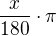 $\frac{x}{180}\cdot \pi $