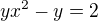 kopírovat do textarea $yx^2-y=2$