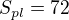 $S_{pl} = 72$