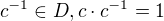 $c^{-1}\in D, c\cdot c^{-1}=1$