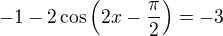 kopírovat do textarea $-1-2\cos\(2x-\frac{\pi}{2}\)=-3$