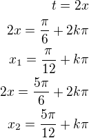 $t=2x\\2x=\frac{\pi}{6}+2k\pi\\x_1=\frac{\pi}{12}+k\pi\\2x=\frac{5\pi}{6}+2k\pi\\x_2=\frac{5\pi}{12}+k\pi$