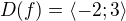 $D(f)=\langle -2; 3\rangle$