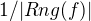$1/|Rng(f)|$