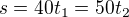 $s=40t_{1}=50t_{2}$