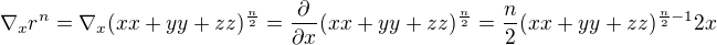 $\nabla_x r^n=\nabla_x (xx+yy+zz)^{n \over 2}=\frac{\partial }{\partial x}(xx+yy+zz)^{n\over2}= {n\over 2} (xx+yy+zz)^{{n \over 2} -1} 2x$