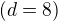 $(d=8)$
