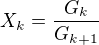 $X_{k}=\frac{G_{k}}{G_{k+1}}$