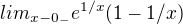 $lim_{x- 0_-}e^{1/x}(1-1/x)$