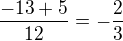 kopírovat do textarea $\frac{-13+5}{12} = -\frac{2}{3}$