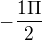 $-\frac{1\Pi }{2}$