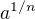 $a^{1/n}$