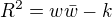 $R^{2}=w\bar{w}-k$