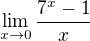 $\lim_{x\to 0} \frac{7^x - 1}x $