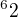 $^6{2}$