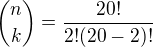 ${n\choose k}= \frac{20!}{2!(20-2)!}$