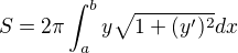 $S=2\pi \int_{a}^{b}y\sqrt{1+(y')^{2}}dx$