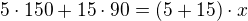 $5\cdot 150+15\cdot 90=(5+15)\cdot x$
