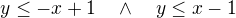 kopírovat do textarea $y\le-x+1\quad\wedge \quad y\le x-1$