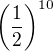 $\left(\frac{1}{2}\right)^{10}$