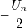 $-\frac{U_n}{2}$