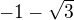 $-1-\sqrt{3}$