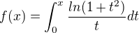 $f(x) = \int_{0}^{x}{\frac{ln(1+t^2)}{t}}dt$