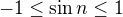 $-1\leq\sin n\leq1$