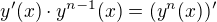 $y'(x)\cdot y^{n-1}(x)=(y^n(x))'$