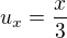 $u_x=\frac{x}{3}$