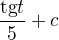 $\frac{\text{tg}t}{5}+c$