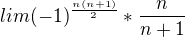 $lim (-1)^\frac{n(n+1)}{2}*\frac{n}{n+1}$