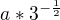 $a*3^{-\frac{1}{2}}$