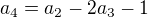 $a_{4}=a_{2}-2a_{3}-1$