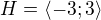 $H=\langle-3;3\rangle$