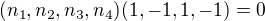 $ (n_1,n_2,n_3,n_4)(1,-1,1,-1)=0$