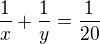 $\frac 1x + \frac 1y=\frac{1}{20}$