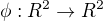 $\phi:R^2 \rightarrow R^2$