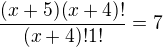$\frac{(x+5)(x+4)!}{(x+4)!1!}=7$
