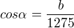 kopírovat do textarea $cos \alpha=\frac{b}{1275}$
