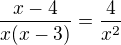 $\frac{x-4}{x(x-3)}=\frac{4}{x^2}$