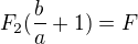 $F_2(\frac{b}a+1)=F$