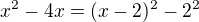 $x^2-4x=(x-2)^2-2^2$