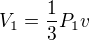 $V_1 = \frac{1}{3}P_1v$