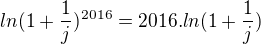 $ln (1+\frac1j)^{2016}=2016. ln (1+\frac 1j)$
