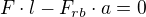 $F\cdot l-F_{rb}\cdot a=0$